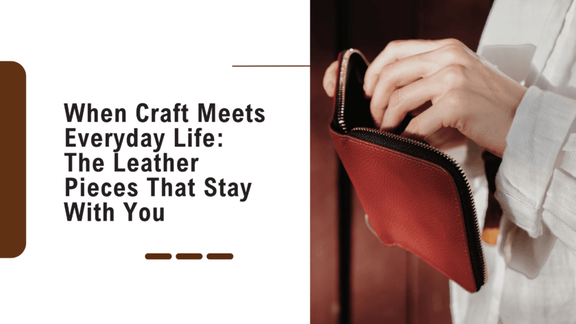 Thoughtfully crafted leather goods